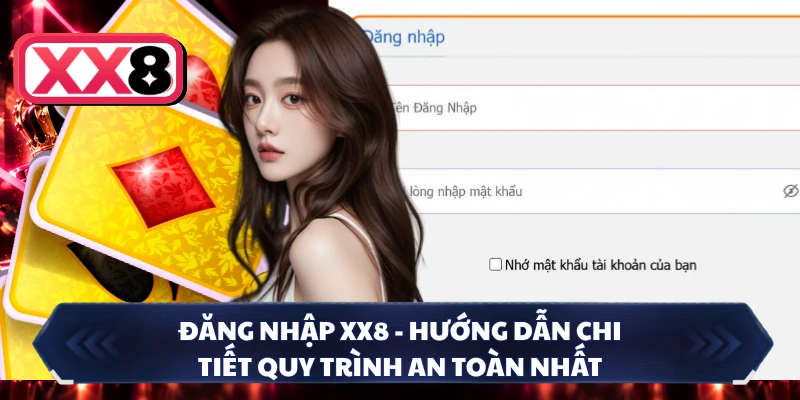 Đăng Ký XX8 - Hướng Dẫn Tân Thủ Tạo Tài Khoản Nhanh Chóng