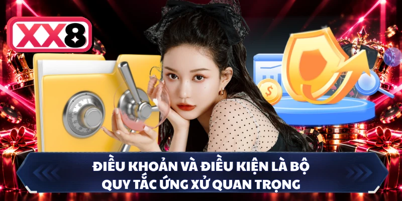 Điều khoản và điều kiện là bộ quy tắc ứng xử quan trọng