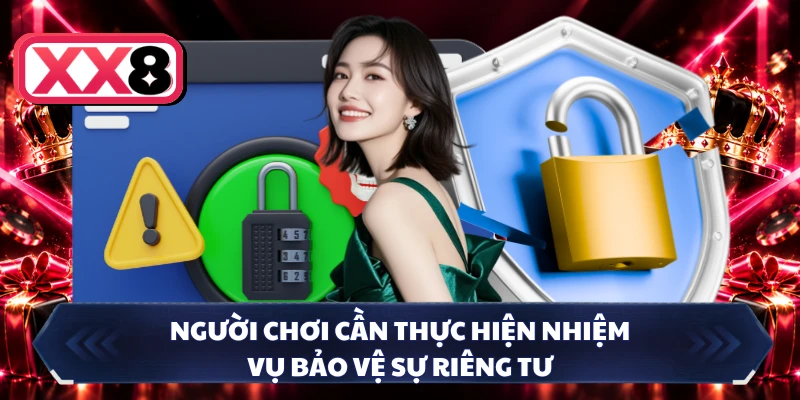 Người chơi cần thực hiện nhiệm vụ bảo vệ sự riêng tư