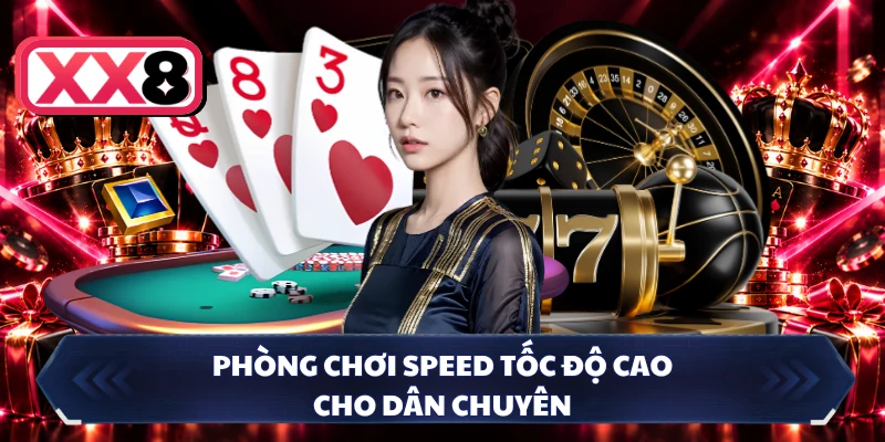 Phòng chơi speed tốc độ cao cho dân chuyên